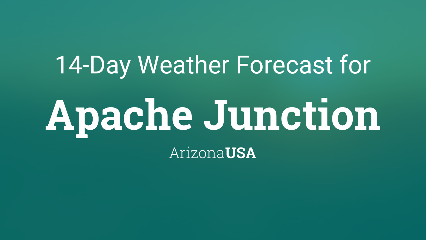 Apache Junction, Arizona, USA 14 day weather forecast